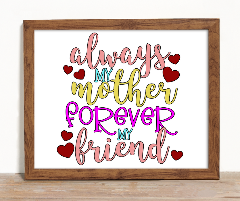 Always My Mother Forever My Friend Picture Pretty Times Two